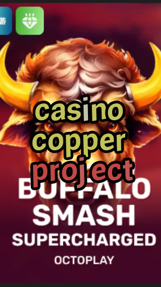 casino copper project-w4cy2mdjlx2bf.com